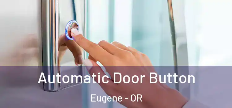 Automatic Door Button Eugene - OR