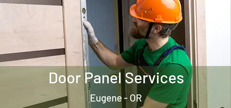 Door Panel Services Eugene - OR