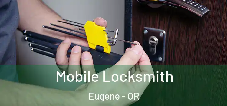 Mobile Locksmith Eugene - OR