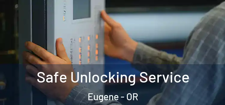 Safe Unlocking Service Eugene - OR